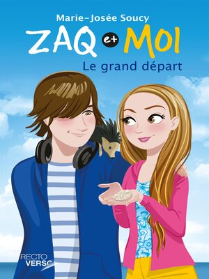 cover image of Zaq et moi Tome 6--Le grand départ